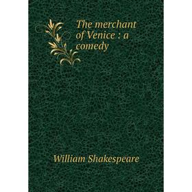 

Книга The merchant of Venice: a comedy