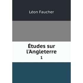 

Книга Études sur l'Angleterre1