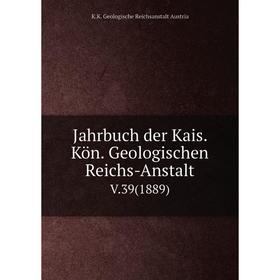 

Книга Jahrbuch der Kais. Kön. Geologischen Reichs-AnstaltV.39(1889)