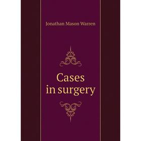 

Книга Cases in surgery
