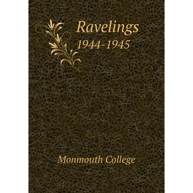 

Книга Ravelings1944-1945. Monmouth College