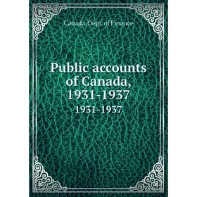 

Книга Public accounts of Canada, 1931-19371931-1937. Canada. Dept. of Finance