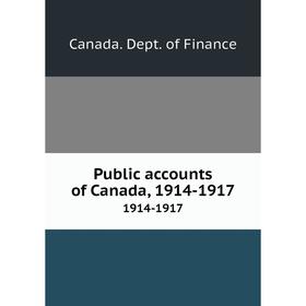 

Книга Public accounts of Canada, 1914-19171914-1917. Canada. Dept. of Finance