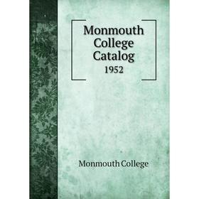 

Книга Monmouth College Catalog 1952