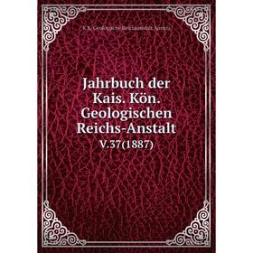 

Книга Jahrbuch der Kais. Kön. Geologischen Reichs-AnstaltV.37(1887)
