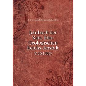 

Книга Jahrbuch der Kais. Kön. Geologischen Reichs-AnstaltV.35(1885)