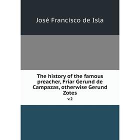 

Книга The history of the famous preacher, Friar Gerund de Campazas, otherwise Gerund Zotes v.2