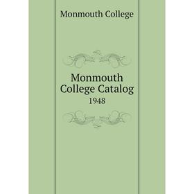 

Книга Monmouth College Catalog 1948