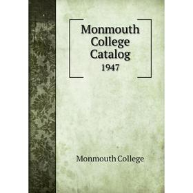 

Книга Monmouth College Catalog 1947