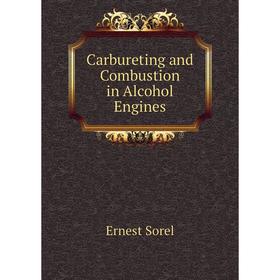 

Книга Carbureting and Combustion in Alcohol Engines