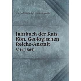 

Книга Jahrbuch der Kais. Kön. Geologischen Reichs-AnstaltV.14(1864)