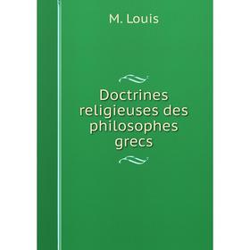 

Книга Doctrines religieuses des philosophes grecs