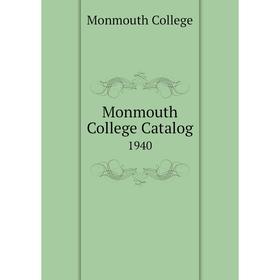 

Книга Monmouth College Catalog 1940