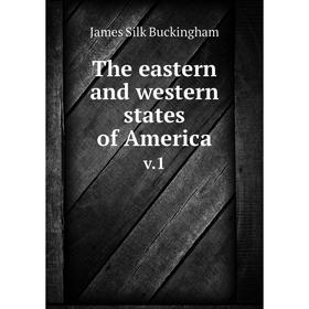 

Книга The eastern and western states of Americav.1. Buckingham James Silk