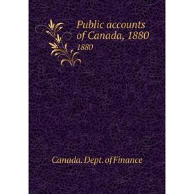 

Книга Public accounts of Canada, 18801880. Canada. Dept. of Finance