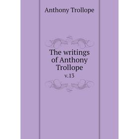 

Книга The writings of Anthony Trollope v.13