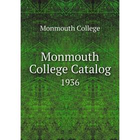 

Книга Monmouth College Catalog 1936