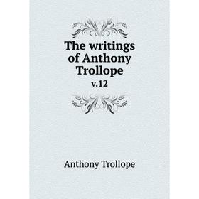 

Книга The writings of Anthony Trollope v.12