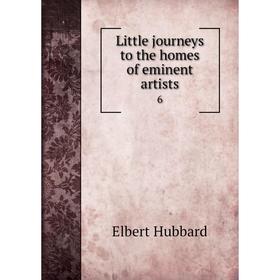 

Книга Little journeys to the homes of eminent artists 6