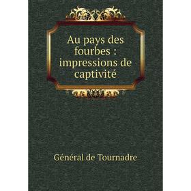 

Книга Au pays des fourbes : impressions de captivité