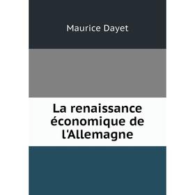 

Книга La renaissance économique de l'Allemagne