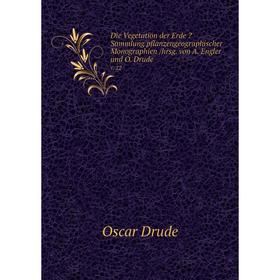 

Книга Die Vegetation der Erde Sammlung pflanzengeographischer Monographien /hrsg. von A. Engler und O. Drude.v. 12