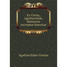 

Книга Ex Ctesia, Agatharchide, Memnone excerptae historiae