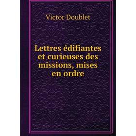 

Книга Lettres édifiantes et curieuses des missions, mises en ordre