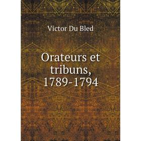 

Книга Orateurs et tribuns, 1789-1794