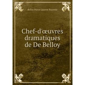 

Книга Chef-d'œuvres dramatiques de De Belloy