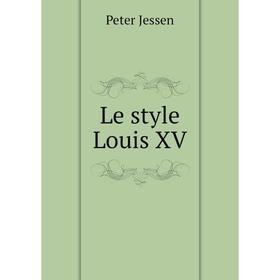 

Книга Le style Louis XV