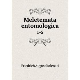 

Книга Meletemata entomologica1-5