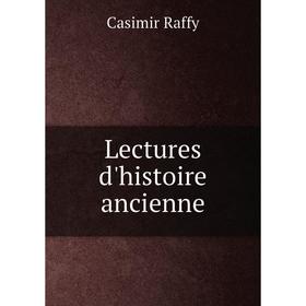 

Книга Lectures d'histoire ancienne