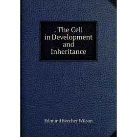 

Книга . The Cell in Development and Inheritance