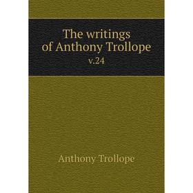 

Книга The writings of Anthony Trollope v.24