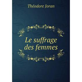 

Книга Le suffrage des femmes