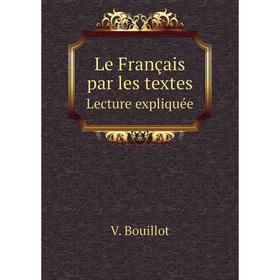 

Книга Le Français par les textesLecture expliquée