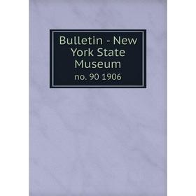 

Книга Bulletin - New York State Museum no. 90 1906