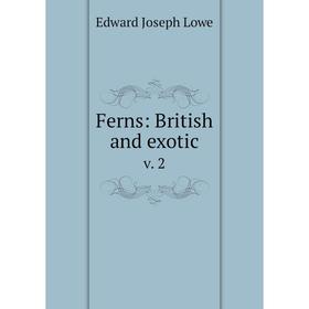 

Книга Ferns: British and exoticv. 2