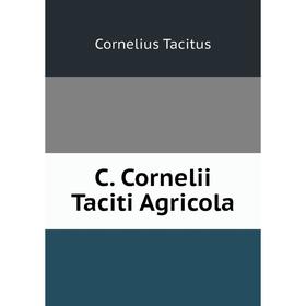 

Книга C. Cornelii Taciti Agricola