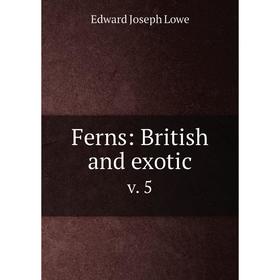 

Книга Ferns: British and exoticv. 5