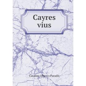 

Книга Cayres vius