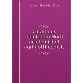 

Книга Catalogus plantarum Horti academici et agri gottingensis