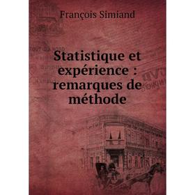 

Книга Statistique et expérience: remarques de méthode. François Simiand