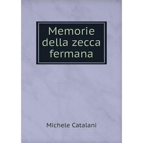 

Книга Memorie della zecca fermana