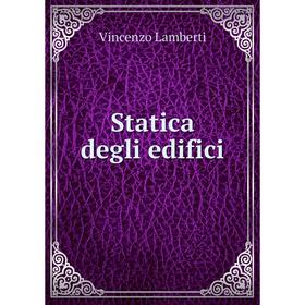 

Книга Statica degli edifici. Vincenzo Lamberti