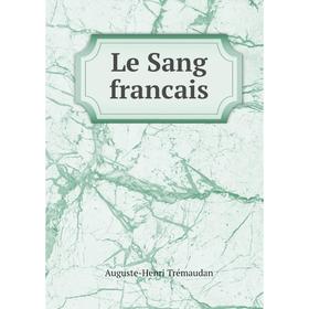 

Книга Le Sang francais