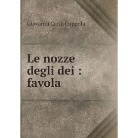 

Книга Le nozze degli dei: favola