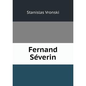

Книга Fernand Séverin