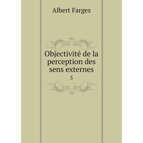 

Книга Objectivité de la perception des sens externes 5